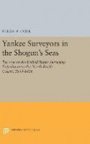 Yankee Surveyors in the Shogun`s Seas -- Bok 9780691653563